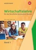 Wirtschaftslehre 1. Schulbuch. Fr das Berufliche Gymnasium in Hessen