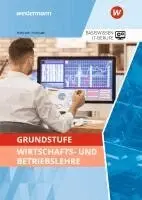 Julia Hohrath, Anja Hohrath - Grundstufe Wirtschafts- und Betriebslehre. Schulbuch, Häftad. Tillgänglighet: Lägg i varukorg