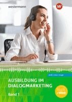 Joachim Weiß, Michael Kleer, Sebastian Engel, Joachim Weiß - Ausbildung im Dialogmarketing. Band 1 Schulbuch, Häftad