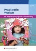 Praxisbuch: Werken in der sozialp�dagogischen Erstausbildung