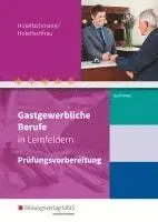 Lineke Burmeister - Gastgewerbliche Berufe in Lernfeldern. Hotelfachmann/Hotelfachfrau: Prüfungsvorbereitung, Häftad. Tillgänglighet: Lägg i varukorg