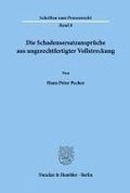 Die Schadensersatzanspruche Aus Ungerechtfertigter Vollstreckung