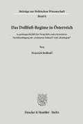 Das Dollfuss-Regime in Osterreich: In Geistesgeschichtlicher Perspektive Unter Besonderer Berucksichtigung Der 'Schoneren Zukunft' Und 'Reichspost