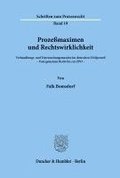 Prozessmaximen Und Rechtswirklichkeit: Verhandlungs- Und Untersuchungsmaxime Im Deutschen Zivilprozess. - Vom Gemeinen Recht Bis Zur Zpo -