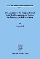 Joseph Listl - Das Grundrecht Der Religionsfreiheit in Der Rechtsprechung Der Gerichte Der Bundesrepublik Deutschland, Häftad