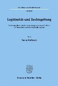 Legitimitat Und Rechtsgeltung: Verfassungstheoretische Bemerkungen Zu Einem Problem Der Staatslehre Und Der Rechtsphilosophie
