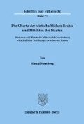 Die Charta Der Wirtschaftlichen Rechte Und Pflichten Der Staaten: Tendenzen Und Wandel Der Volkerrechtlichen Ordnung Wirtschaftlicher Beziehungen Zwis