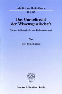 Das Umweltrecht Der Wissensgesellschaft: Von Der Gefahrenabwehr Zum Risikomanagement