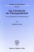 Das Umweltrecht Der Wissensgesellschaft: Von Der Gefahrenabwehr Zum Risikomanagement
