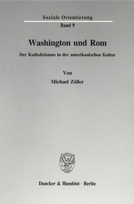 Michael Zoller - Washington Und ROM: Der Katholizismus in Der Amerikanischen Kultur, Häftad