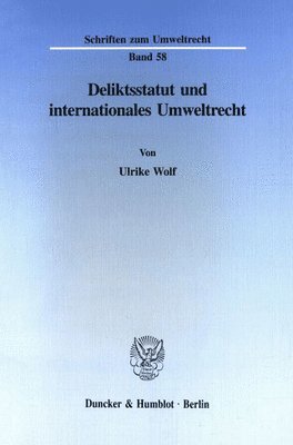 Ulrike Wolf - Deliktsstatut Und Internationales Umweltrecht, Häftad