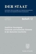 Staatliche Vereinigung: Fordernde Und Hemmende Elemente in Der Deutschen Geschichte: Tagung Der Vereinigung Fur Verfassungsgeschichte in Hofgeismar Vo
