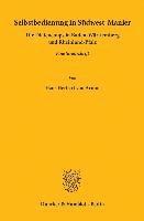 Hans Herbert Von Arnim - Selbstbedienung in Sudwest-Manier: Die Diatencoups in Baden-Wurttemberg Und Rheinland-Pfalz. Eine Streitschrift, Häftad