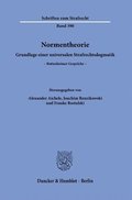 Normentheorie: Grundlage Einer Universalen Strafrechtsdogmatik. Buttenheimer Gesprache