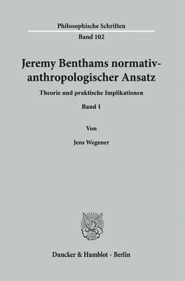 Jens Wegener - Jeremy Benthams Normativ-Anthropologischer Ansatz.: Theorie Und Praktische Implikationen. Band 1., Inbunden. Tillgänglighet: Lägg i varukorg