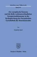Frederike Maaß - Der Europäische Konsens Und Die Rolle Rechtsunverbindlicher Europaratsdokumente in Der Rechtsprechung Des Europäischen Gerichtshofs Für Menschenrechte, Häftad. Tillgänglighet: Tillfälligt slut