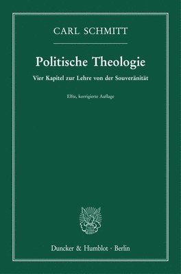 Carl Schmitt - Politische Theologie: Vier Kapitel Zur Lehre Von Der Souveranitat, Häftad