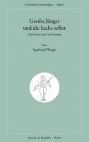 Ingeborg Villinger - Gretha Junger Und Die Sache Selbst: Ein Portrait Mit Carl Schmitt, Häftad