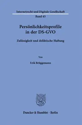 Personlichkeitsprofile in Der Ds-Gvo: Zulassigkeit Und Deliktische Haftung