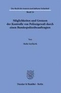 Moglichkeiten Und Grenzen Der Kontrolle Von Polizeigewalt Durch Einen Bundespolizeibeauftragten