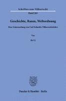 Ke Li - Geschichte, Raum, Weltordnung: Eine Untersuchung Von Carl Schmitts Völkerrechtslehre, Häftad. Tillgänglighet: Lägg i varukorg