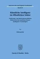 Behrang Raji - Künstliche Intelligenz Im Öffentlichen Sektor.: Verfassungs- Und Datenschutzrechtlicher Rahmen Für Den Staatlichen Einsatz Intelligenter Technologien., Häftad. Tillgänglighet: Lägg i varukorg