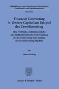 Financial Contracting in Venture Capital Am Beispiel Des Crowdinvesting.: Rechtliche, Rechtstatsachliche Und Rechtsokonomische Untersuchung Des Crowdi