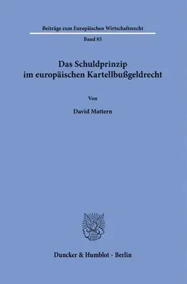 David Mattern - Das Schuldprinzip Im Europäischen Kartellbußgeldrecht., Inbunden. Tillgänglighet: Lägg i varukorg