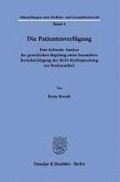 Die Patientenverfugung.: Eine Kritische Analyse Der Gesetzlichen Regelung Unter Besonderer Berucksichtigung Der Bgh-Rechtsprechung Zur Bestimmtheit.