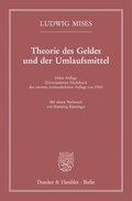 Theorie Des Geldes Und Der Umlaufsmittel: Dritte Auflage (Unveranderter Nachdruck Der Zweiten, Neubearbeiteten Auflage Von 1924). Mit Einem Nachwort V