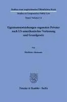 Eigentumsentziehungen Zugunsten Privater Nach Us-Amerikanischer Verfassung Und Grundgesetz