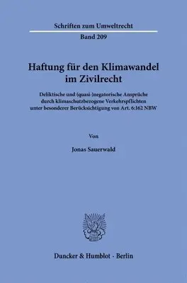 Haftung Fur Den Klimawandel Im Zivilrecht: Deliktische Und (Quasi-)Negatorische Anspruche Durch Klimaschutzbezogene Verkehrspflichten Unter Besonderer