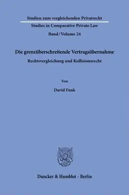 David Funk - Die Grenzüberschreitende Vertragsübernahme: Rechtsvergleichung Und Kollisionsrecht, Häftad. Tillgänglighet: Lägg i varukorg