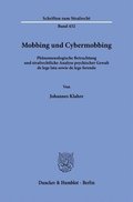 Mobbing Und Cybermobbing: Phanomenologische Betrachtung Und Strafrechtliche Analyse Psychischer Gewalt de Lege Lata Sowie de Lege Ferenda