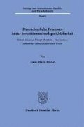 Das Richterliche Ermessen in Der Investitionsschiedsgerichtsbarkeit: Inhalt, Grenzen, Uberprufbarkeit - Eine Analyse Anhand Der Schiedsrichterlichen P