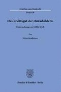 Das Rechtsgut Der Datenhehlerei: Untersuchungen Zu 202d StGB