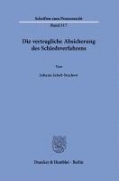 Die Vertragliche Absicherung Des Schiedsverfahrens