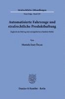 Duncker &. Humblot - Automatisierte Fahrzeuge Und Strafrechtliche Produkthaftung: Zugleich Ein Beitrag Zum Unregulierten Erlaubten Risiko, Häftad. Tillgänglighet: Lägg i varukorg