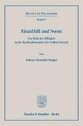 Einzelfall Und Norm: Zur Rolle Der Billigkeit in Der Rechtsphilosophie Der Fruhen Neuzeit