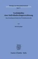 Vorfelddelikte Einer Individualrechtsgutsverletzung: Eine Darstellung Im Kontext Des Wirtschaftsstrafrechts