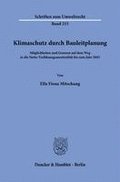 Klimaschutz Durch Bauleitplanung: Moglichkeiten Und Grenzen Auf Dem Weg in Die Netto-Treibhausgasneutralitat Bis Zum Jahr 2045