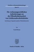 Die verfassungsrechtlichen Anforderungen an die �ffentlichkeitsarbeit von Gefahrenabwehrbeh�rden