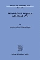 Johannes Andreas Wolfgang Scherpe - Der verhaltene Anspruch in BGB und VVG, Häftad