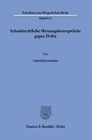 Schuldrechtliche Herausgabeansprüche gegen Dritte