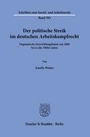 Amelie Weiser - Der politische Streik im deutschen Arbeitskampfrecht, Häftad