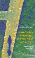 Jochen Jülicher - Es wird alles wieder gut, aber nie mehr wie vorher, Häftad. Tillgänglighet: Lägg i varukorg