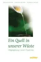 Jürgen Kaufmann, Christoph Kreitmeir, Maximilian Wagner - Ein Quell in unserer Wüste, Häftad. Tillgänglighet: Lägg i varukorg