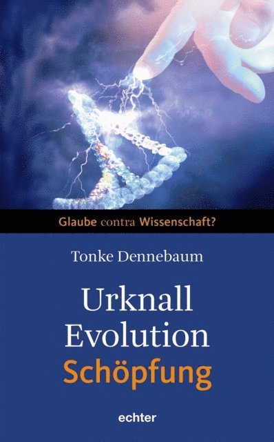 Tonke Dennebaum - Urknall, Evolution - Schöpfung, E-bok