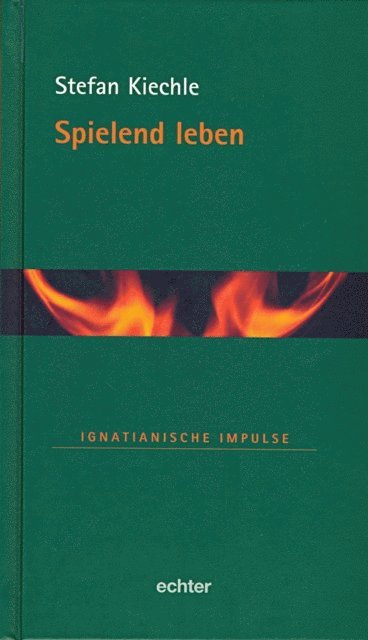 Stefan Kiechle - Spielend leben, E-bok
