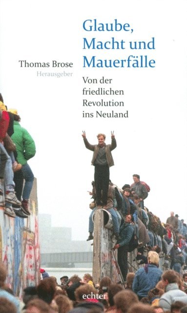 Thomas Brose - Glaube, Macht und Mauerfälle, E-bok